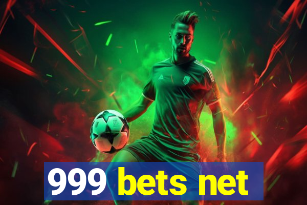 999 bets net