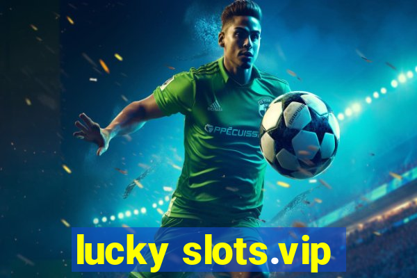 lucky slots.vip