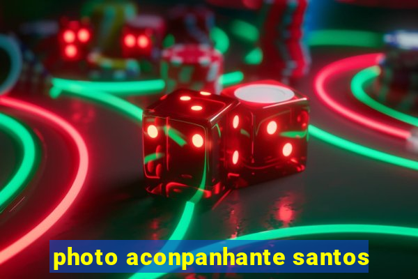 photo aconpanhante santos