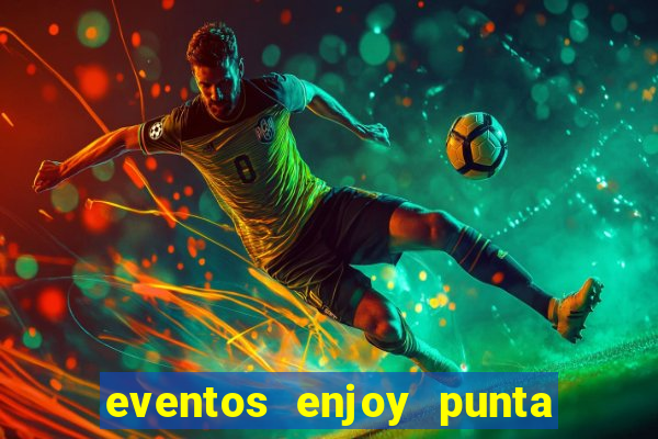 eventos enjoy punta del este