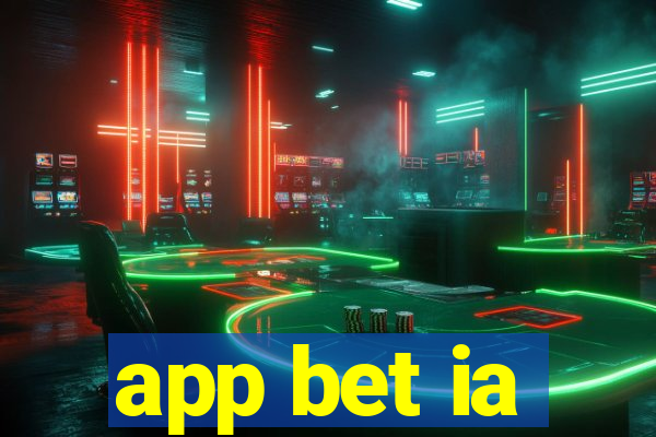 app bet ia