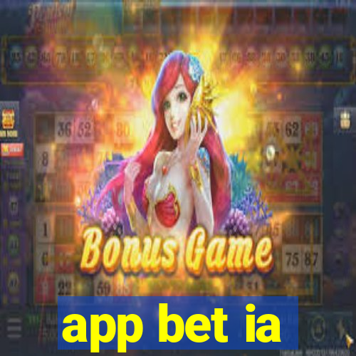 app bet ia