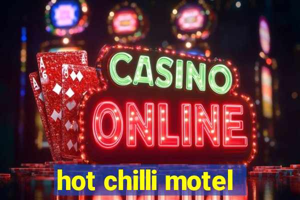 hot chilli motel