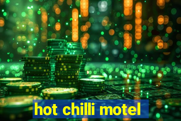 hot chilli motel