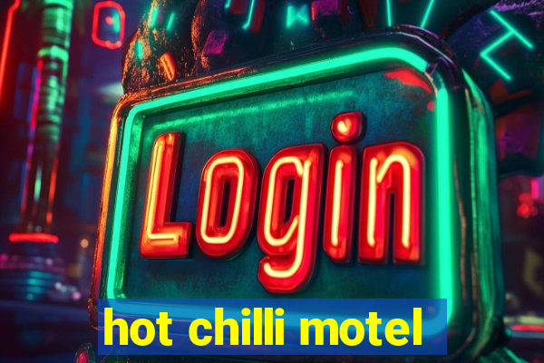 hot chilli motel