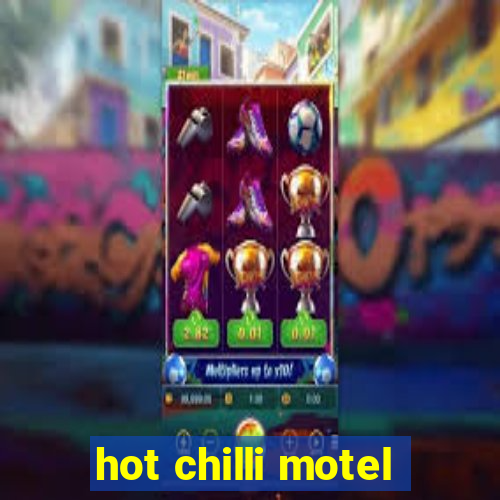 hot chilli motel