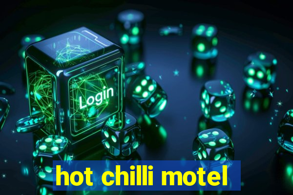 hot chilli motel