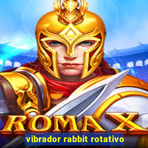 vibrador rabbit rotativo