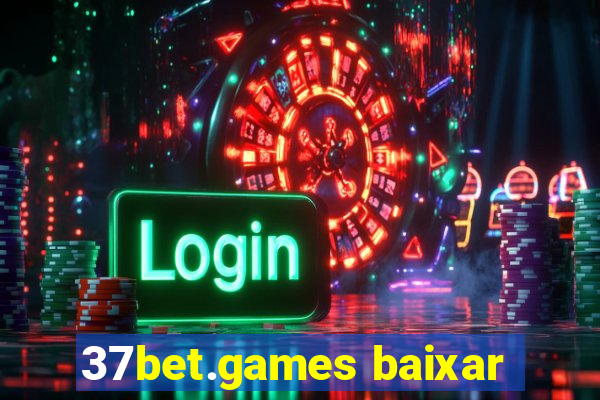 37bet.games baixar