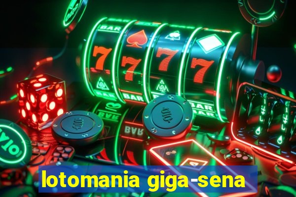 lotomania giga-sena