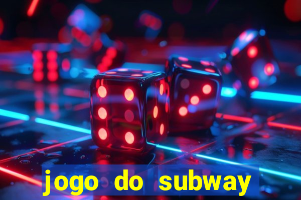 jogo do subway surf de ganhar dinheiro