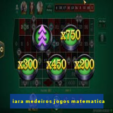 iara medeiros jogos matematica