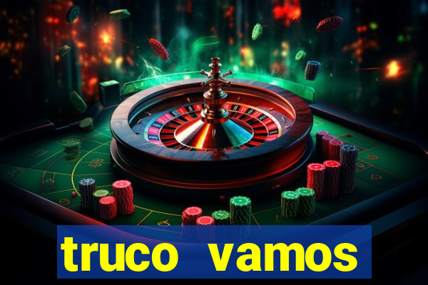 truco vamos torneios online