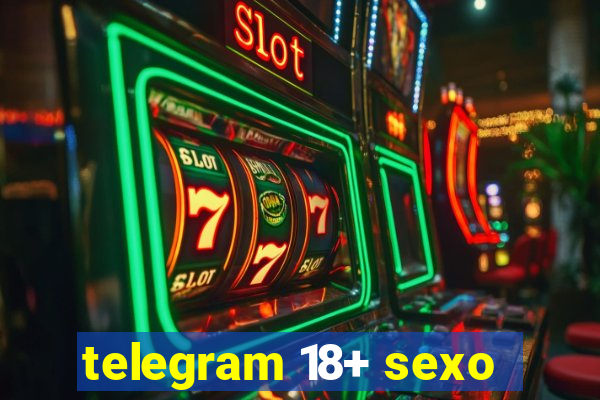 telegram 18+ sexo