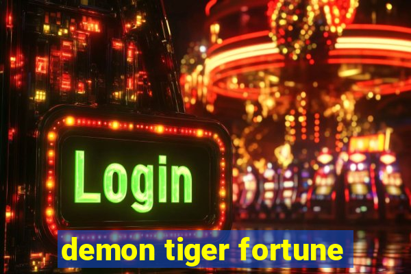 demon tiger fortune