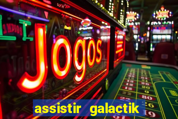 assistir galactik football dublado