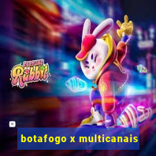 botafogo x multicanais