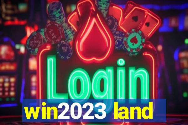 win2023 land