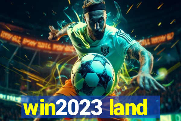 win2023 land