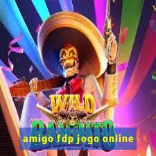 amigo fdp jogo online