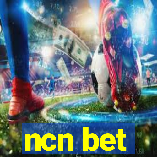 ncn bet