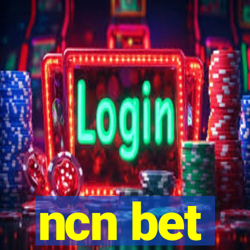 ncn bet