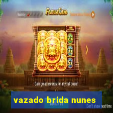 vazado brida nunes