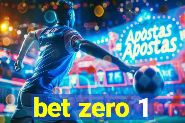 bet zero 1