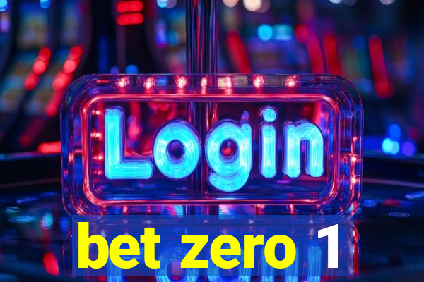 bet zero 1