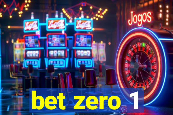 bet zero 1