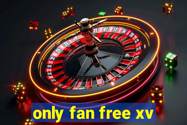 only fan free xv