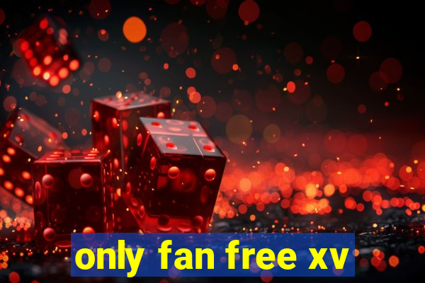 only fan free xv