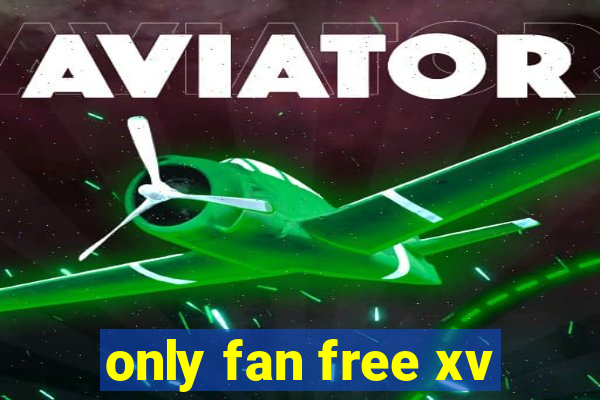 only fan free xv