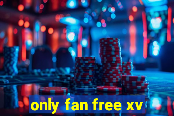 only fan free xv