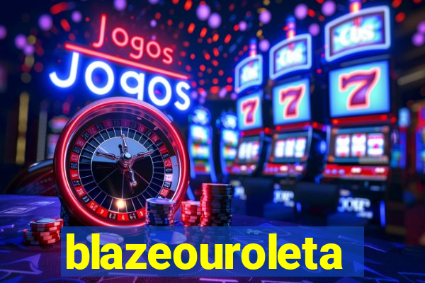 blazeouroleta