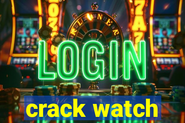 crack watch