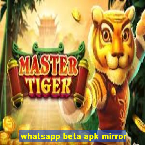 whatsapp beta apk mirror