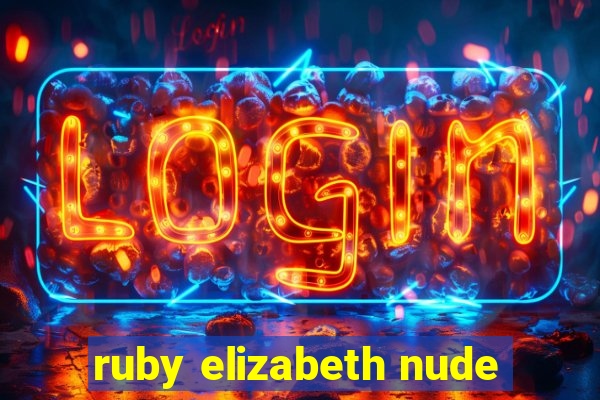 ruby elizabeth nude