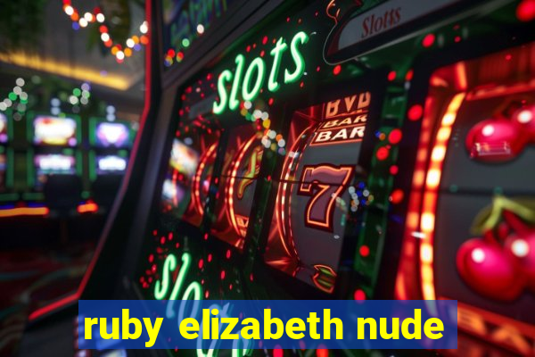 ruby elizabeth nude