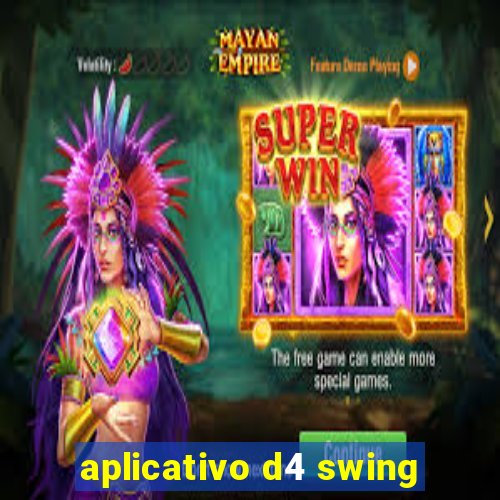 aplicativo d4 swing