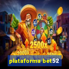 plataforma bet52