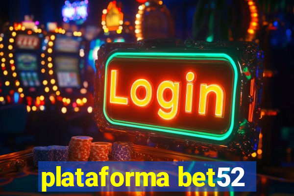 plataforma bet52