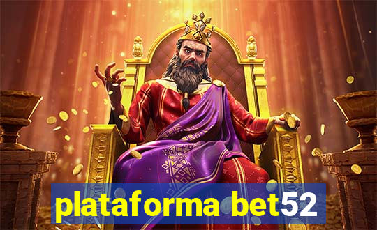 plataforma bet52