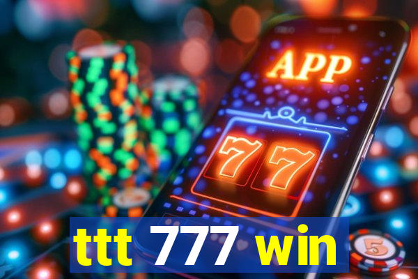 ttt 777 win