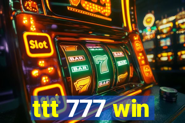 ttt 777 win