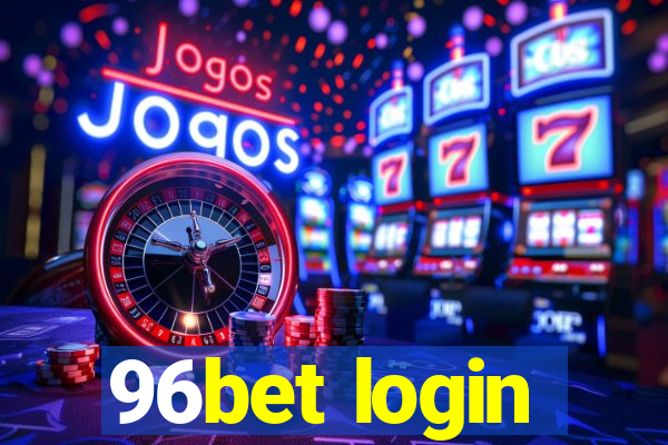 96bet login