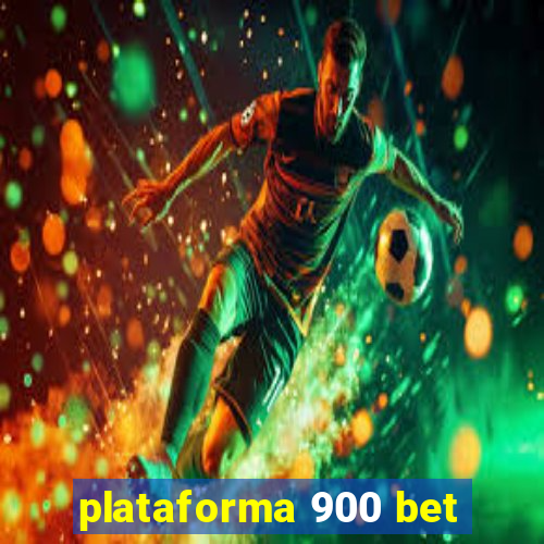 plataforma 900 bet