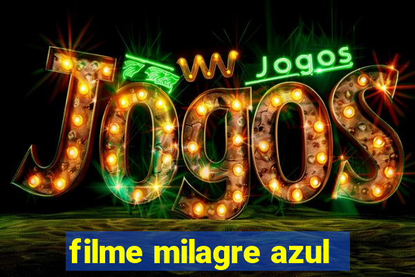 filme milagre azul