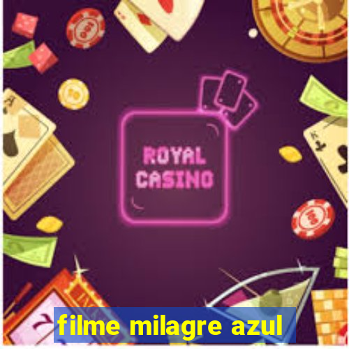 filme milagre azul