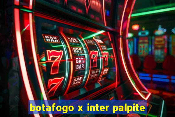 botafogo x inter palpite